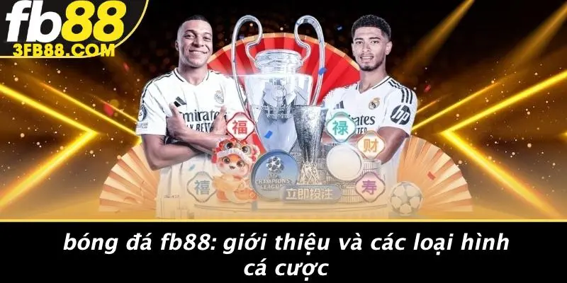 Bóng Đá FB88: Giới Thiệu Và Các Loại Hình Cá Cược