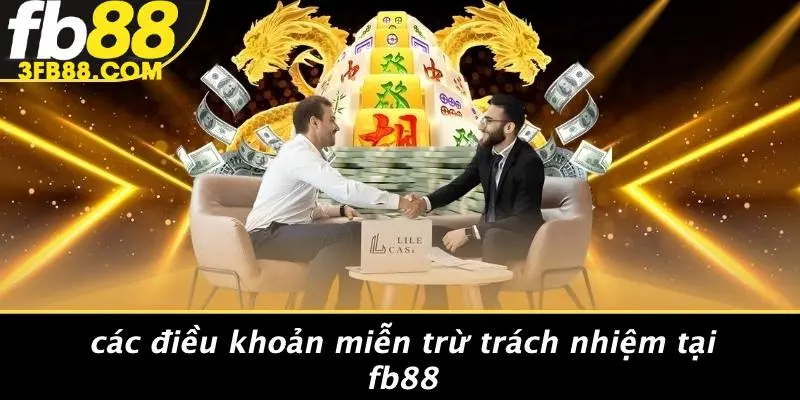 Các Điều Khoản Miễn Trừ Trách Nhiệm Tại FB88