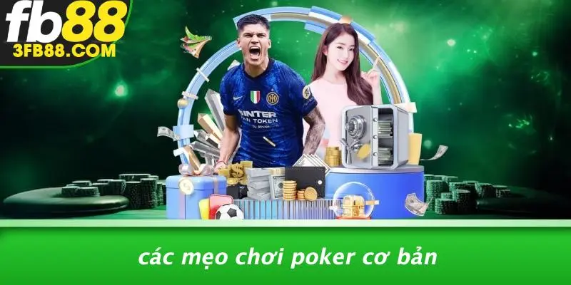 Các Mẹo Chơi Poker Cơ Bản