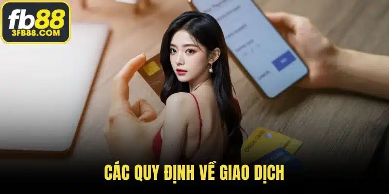 Các quy định về giao dịch