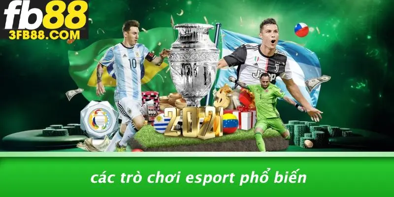 Các Trò Chơi Esport Phổ Biến