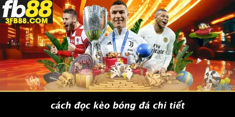 Cách Đọc Kèo Bóng Đá Chi Tiết
