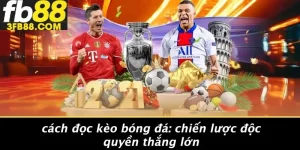 Cách Đọc Kèo Bóng Đá: Chiến Lược Độc Quyền Thắng Lớn