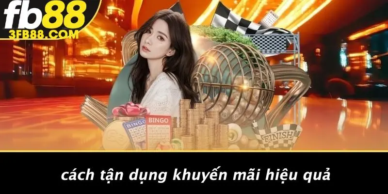 Cách Tận Dụng Khuyến Mãi Hiệu Quả