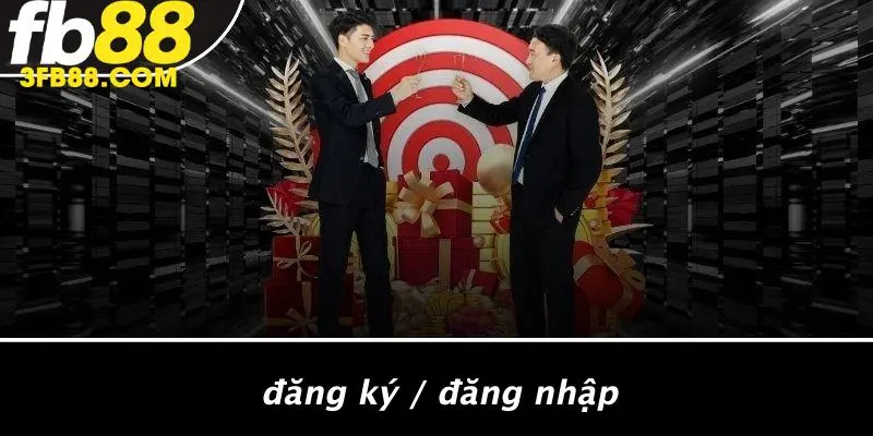 Đăng Ký / Đăng Nhập