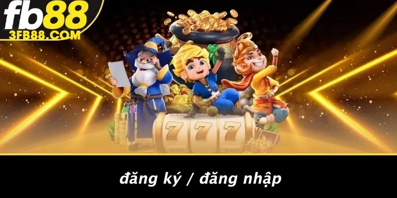 Đăng Ký / Đăng Nhập