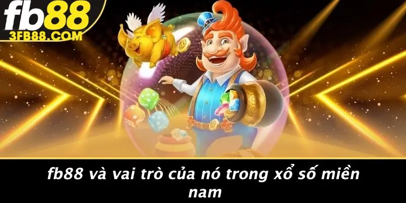 FB88 Và Vai Trò Của Nó Trong Xổ Số́ Miền Nam