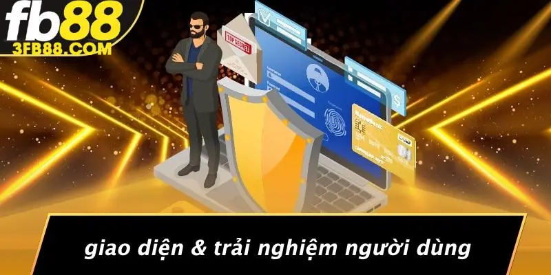 Giao Diện & Trải Nghiệm Người Dùng
