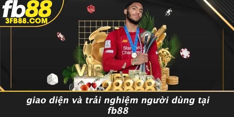 Giao Diện Và Trải Nghiệm Người Dùng Tại FB88