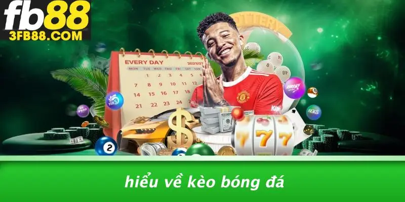Hiểu Về Kèo Bóng Đá