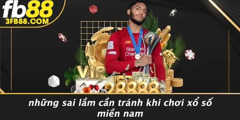 Những Sai Lầm Cần Tránh Khi Chơi Xổ Số́ Miền Nam