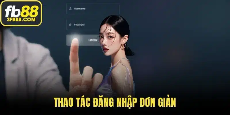 Thao tác đăng nhập đơn giản