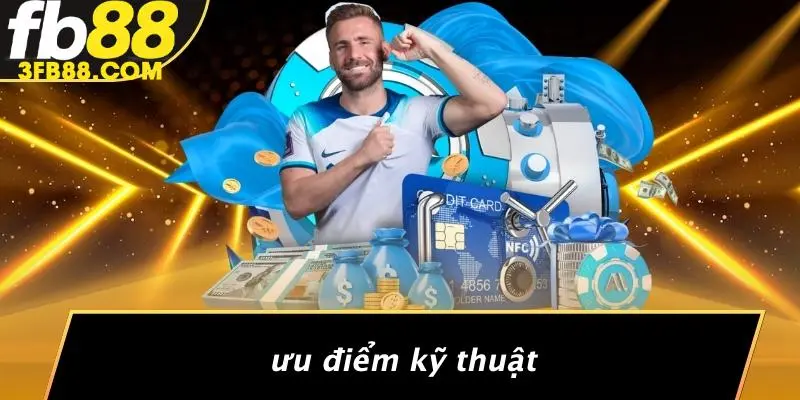 Ưu Điểm Kỹ Thuật