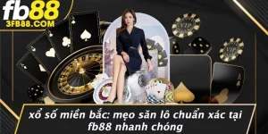 Xổ Số Miền Bắc Mẹo Săn Lô Chuẩn Xác Tại FB88 Nhanh Chóng