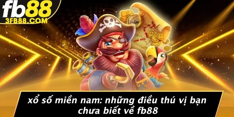 Xổ Số́ Miền Nam: Những Điều Thú Vị Bạn Chưa Biết Về FB88